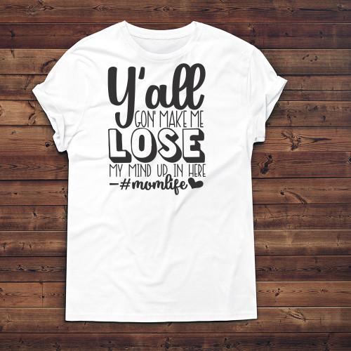 Y'all Gon' Make Me Lose My Mind Up in Here - #momlife
