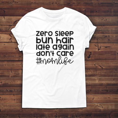 Zero Sleep, Bun Hair, Late Again, Don't Care, #momlife