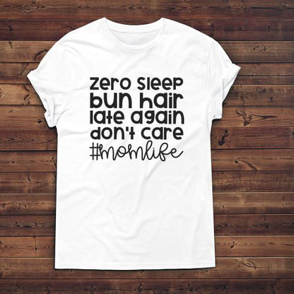 Zero Sleep, Bun Hair, Late Again, Don't Care, #momlife