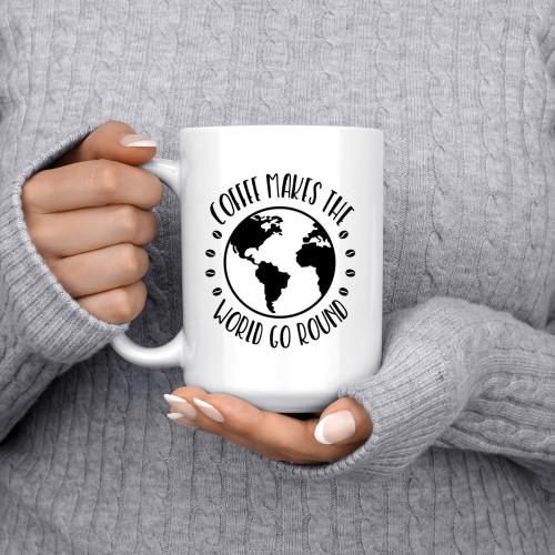 Coffee Makes The World  Go Round